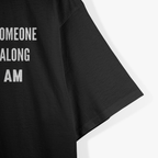 Once In A While Someone Amazing Comes Along And Here I Am T-Shirt