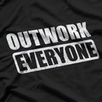 Outwork Everyone Entrepreneur Motivation T-Shirt