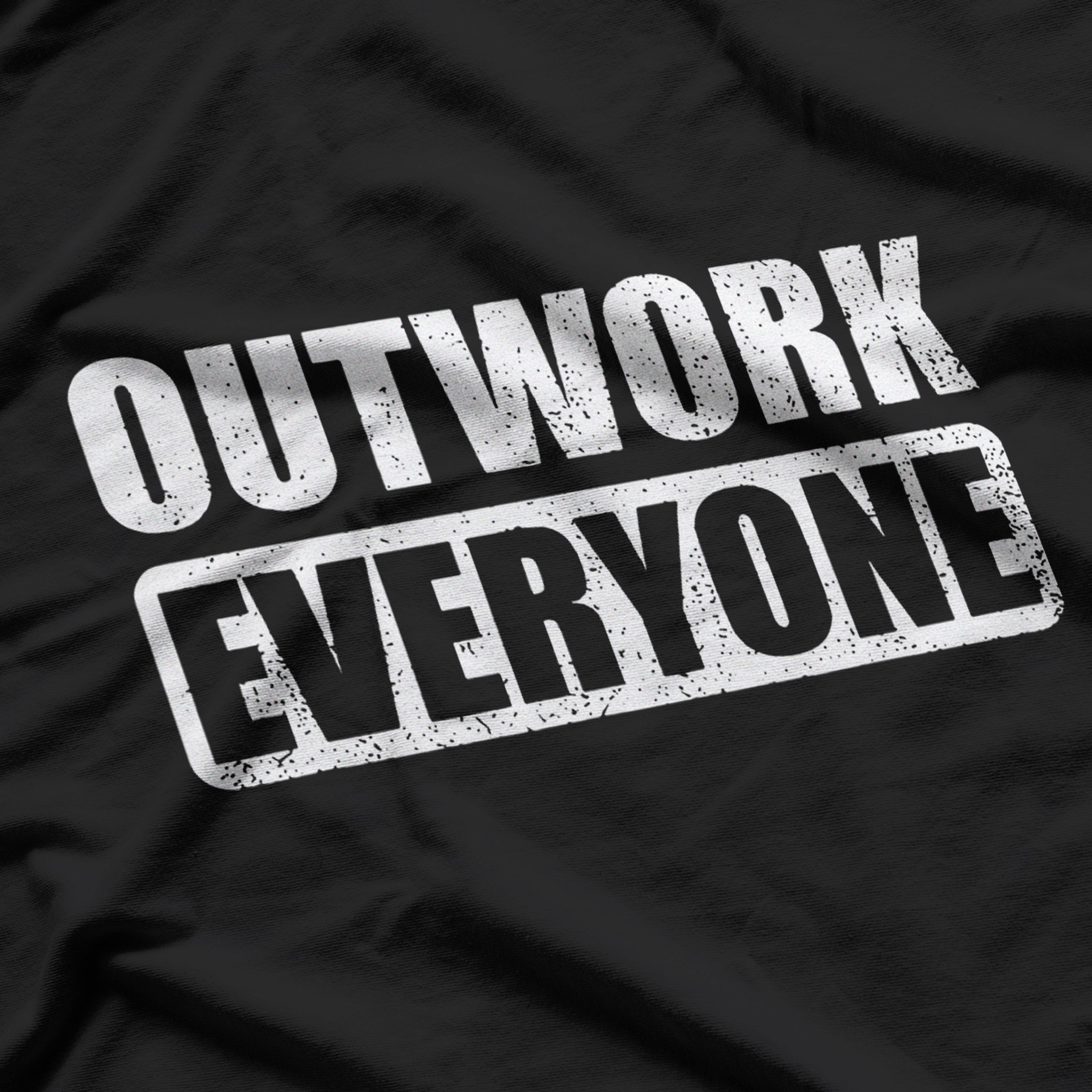 Outwork Everyone Entrepreneur Motivation T-Shirt
