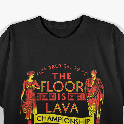 The Floor is Lava – Ancient Edition T-Shirt