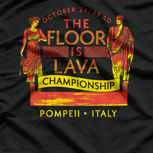 The Floor is Lava – Ancient Edition T-Shirt