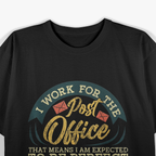 Postal Worker, Funny Post Office Quote T-Shirt