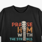 Praise Him With Strings, Psalm 150 Christian Guitar T-Shirt