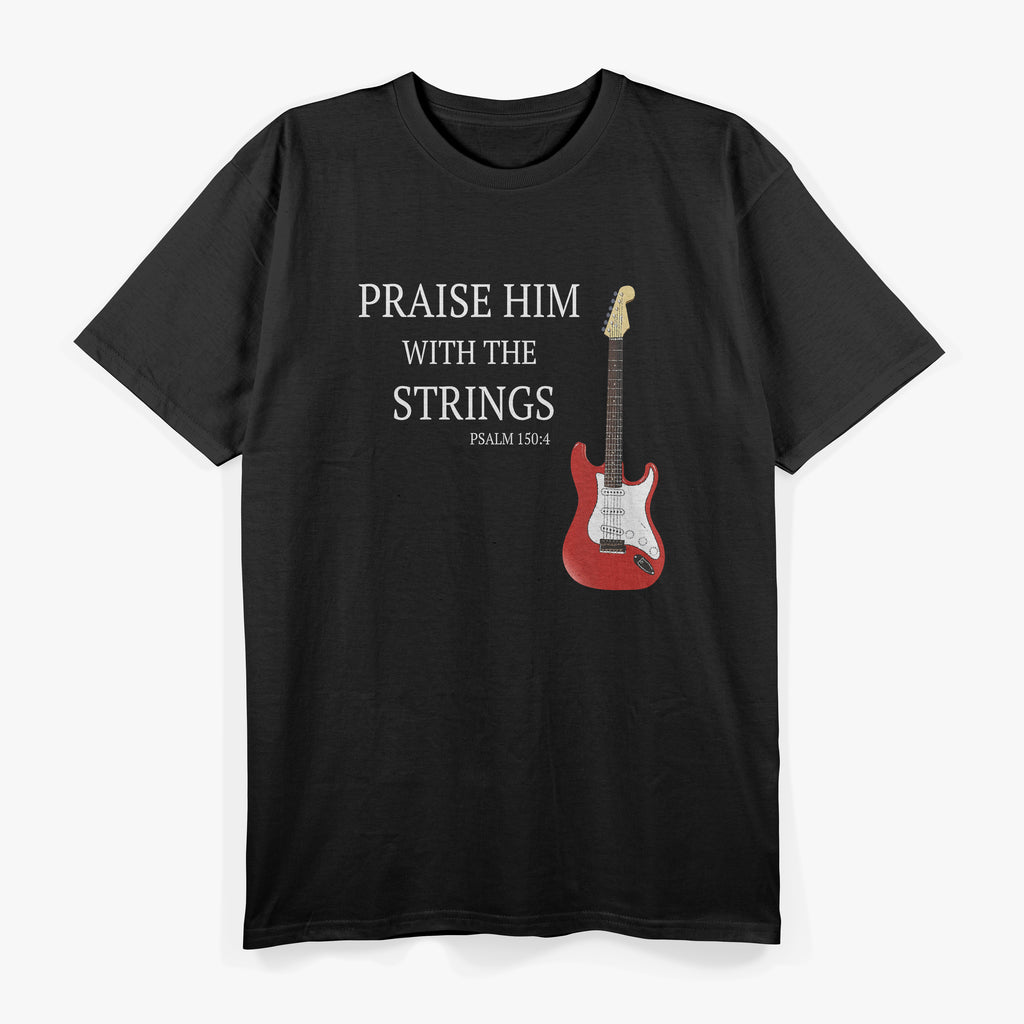Praise Him With The Strings Christian Guitar Player T-Shirt