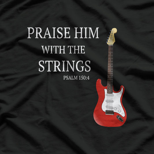 Praise Him With The Strings Christian Guitar Player T-Shirt