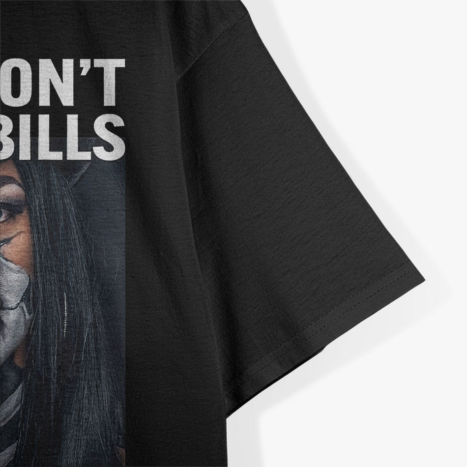 If You Don’t Pay My Bills – Funny Quote T-Shirt