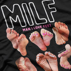 Man I Love Feet – Comical Humor Gag Gift Retro T-Shirt