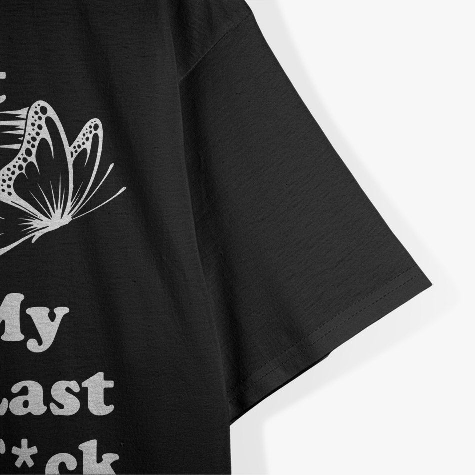There It Goes, My Last Flying Fk – Hilarious Sarcastic T-Shirt