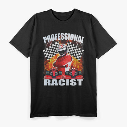 Professional Racer – Funny Racing Meme Humor T-Shirt