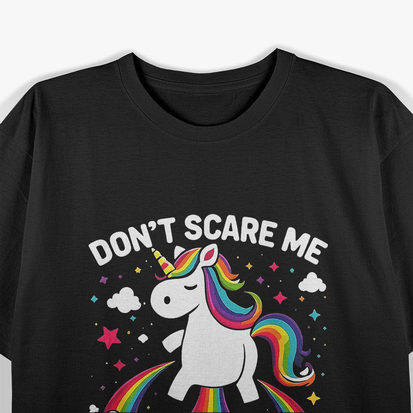 Don’t Scare Me I Fart Easily – Funny Unicorn Humor T-Shirt