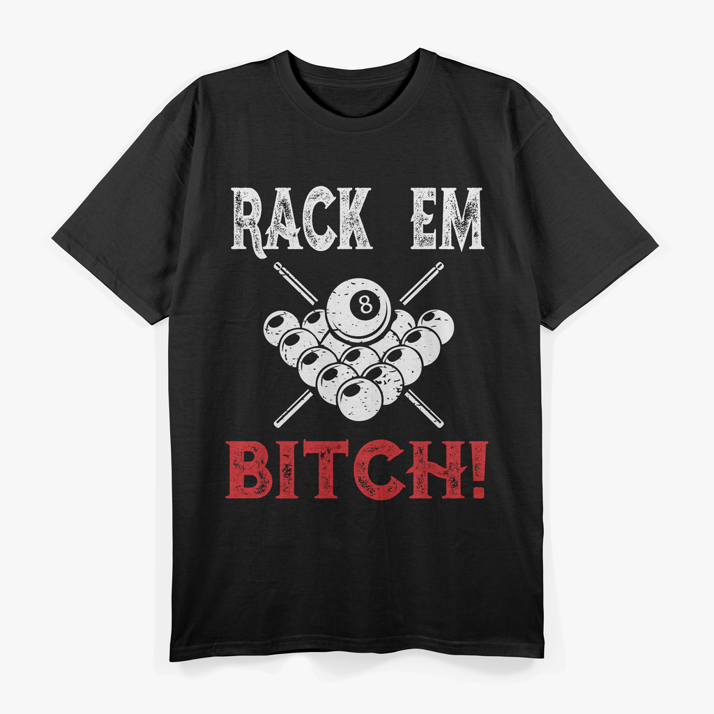 Rack Em Bitch Funny Pool Players Billiards T-Shirts