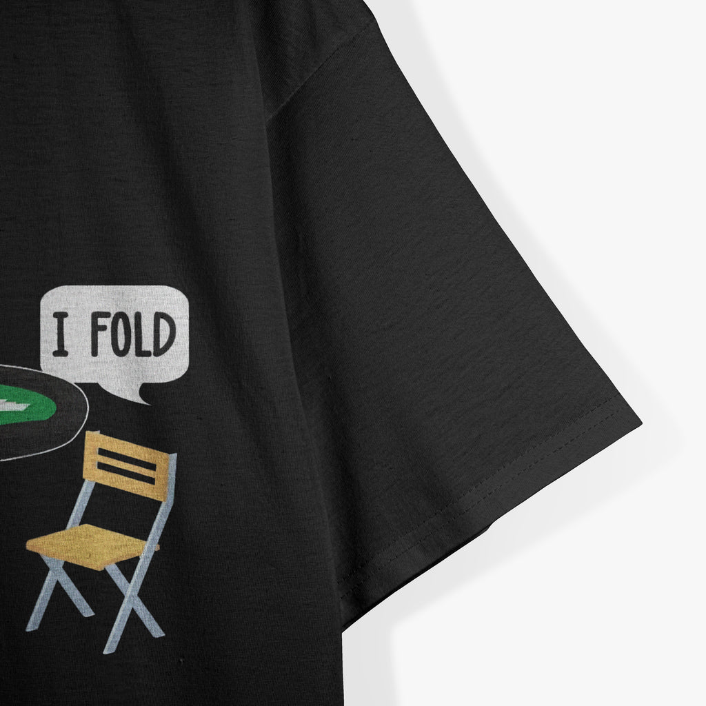 I Raise I Call I Fold Texas Holdem Funny Poker Player T-Shirt
