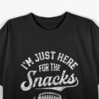 I'm Just Here For The Snacks, Funny Football Enthusiast T-Shirt