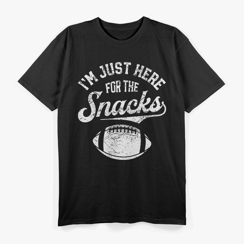 I'm Just Here For The Snacks, Funny Football Enthusiast T-Shirt