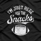 I'm Just Here For The Snacks, Funny Football Enthusiast T-Shirt