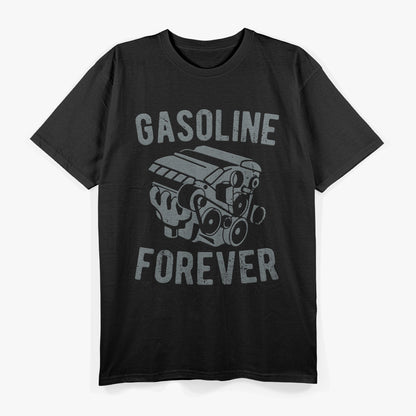 Gasoline Forever Funny Gasoline Gas Cars T-Shirt