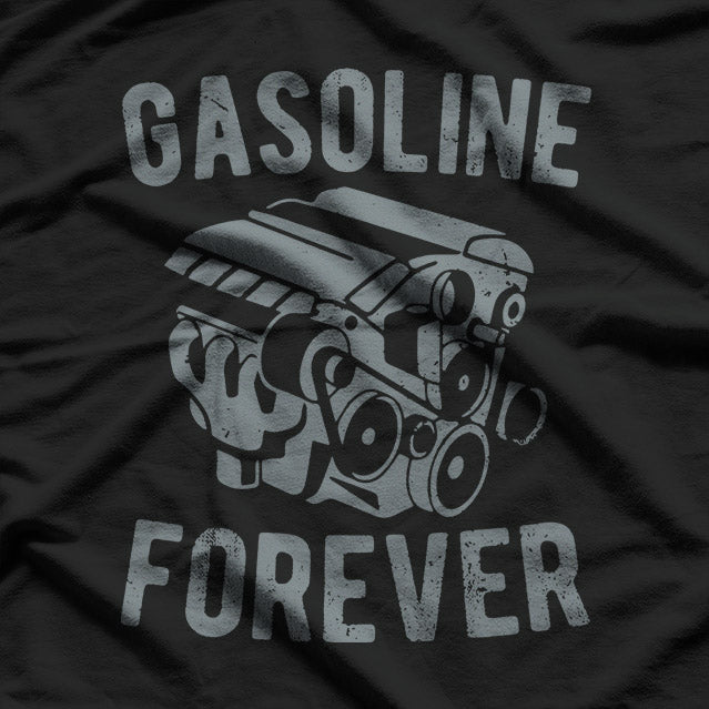 Gasoline Forever Funny Gasoline Gas Cars T-Shirt