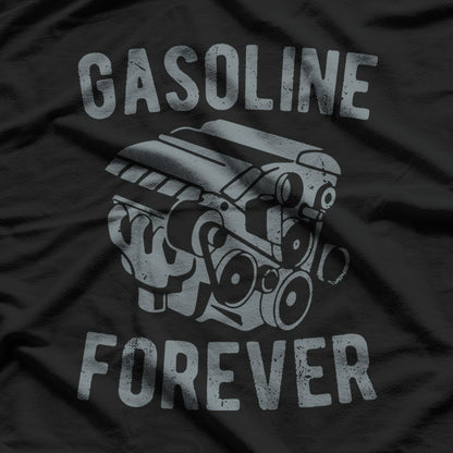 Gasoline Forever Funny Gasoline Gas Cars T-Shirt