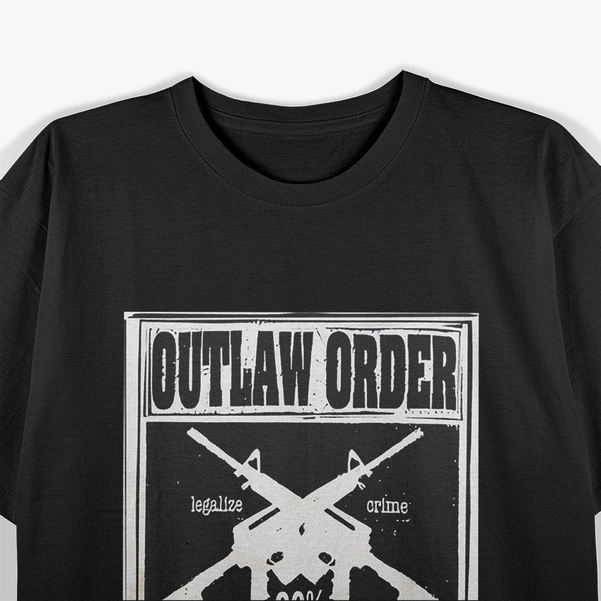 Legalize Crime by Outlaw Order T-Shirt