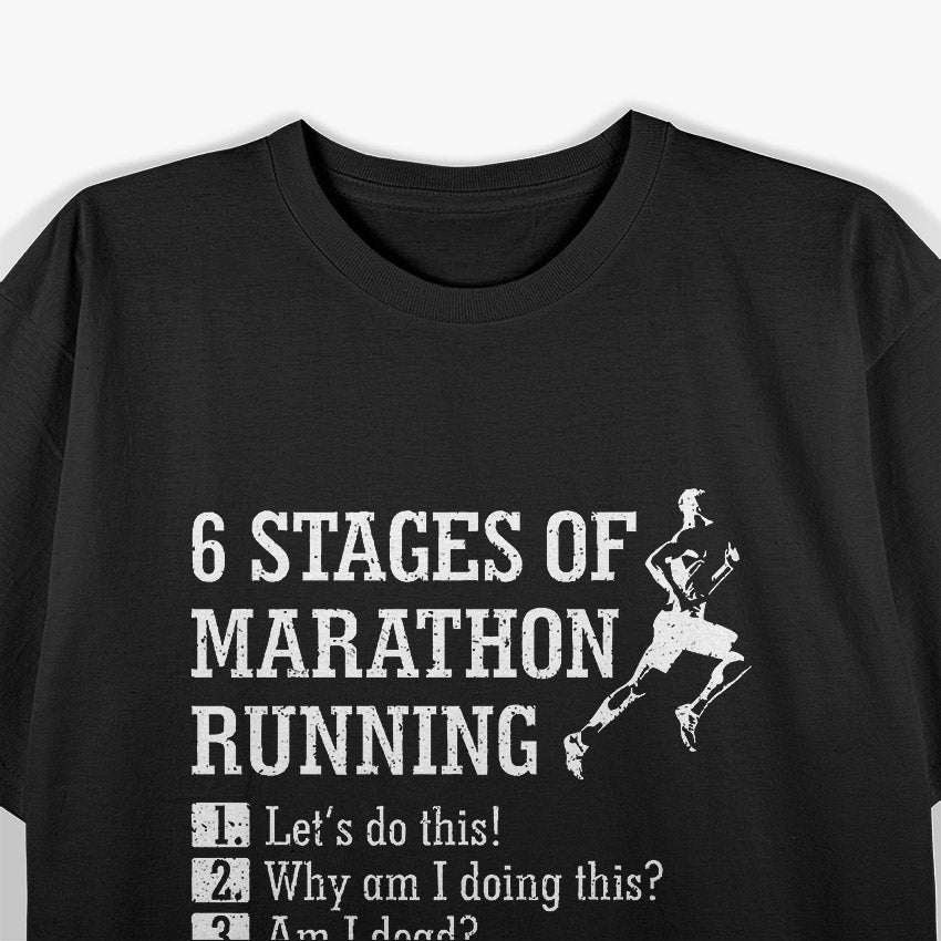 6 Stages of Marathon Running: The Ultimate Race T-Shirt
