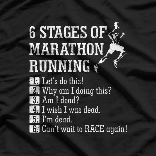 6 Stages of Marathon Running: The Ultimate Race T-Shirt