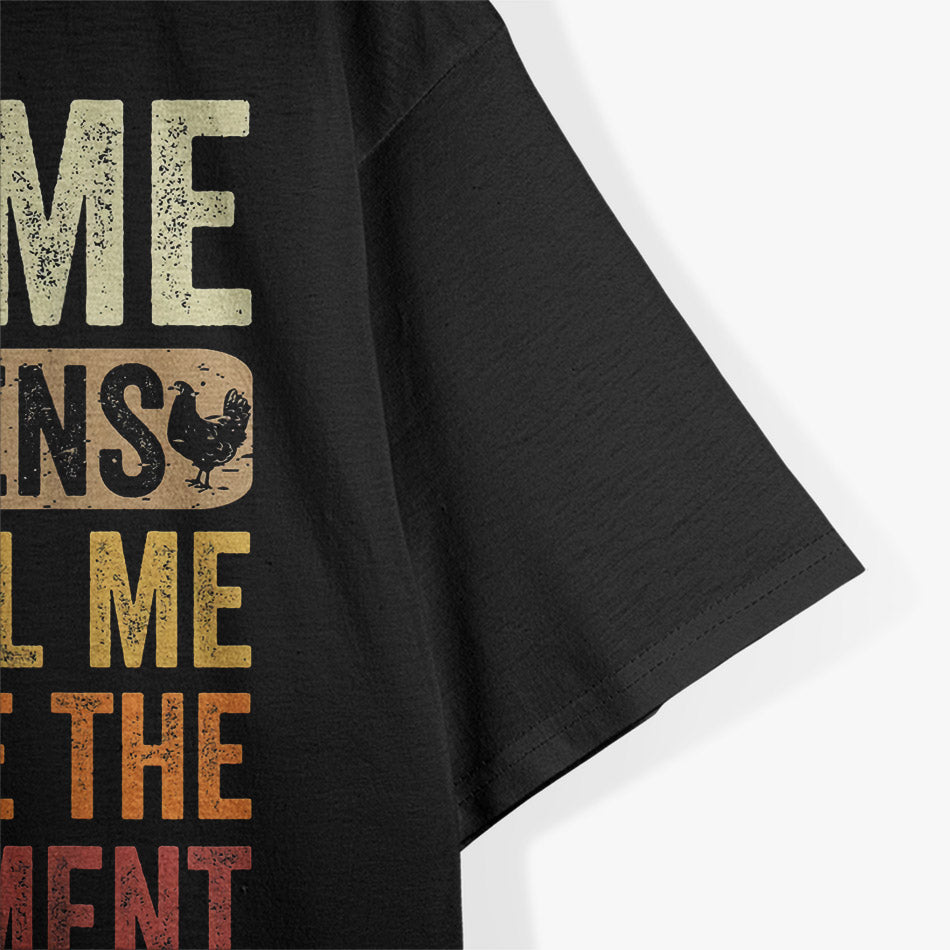 Buy Me Chickens And Tell Me You Hate The Government Funny Farm Life T-Shirt