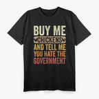 Buy Me Chickens And Tell Me You Hate The Government Funny Farm Life T-Shirt