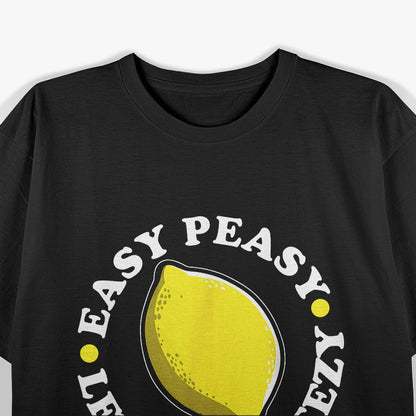 Easy Peasy Lemon Squeezy - Funny Lemonade Vibes T-Shirt