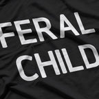 Feral Child - Funny Sarcastic Sayings T-Shirt