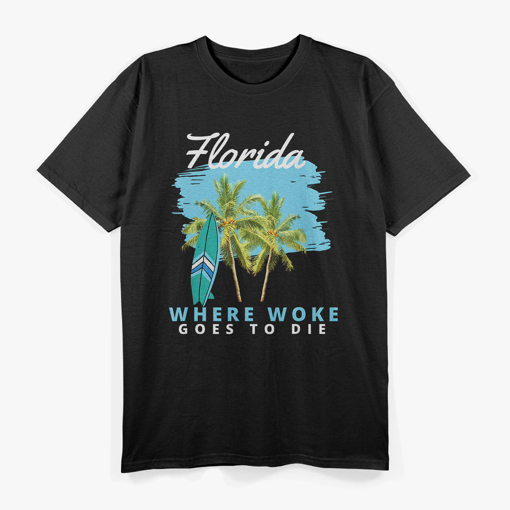 Florida: Where Woke Goes to Die T-Shirt