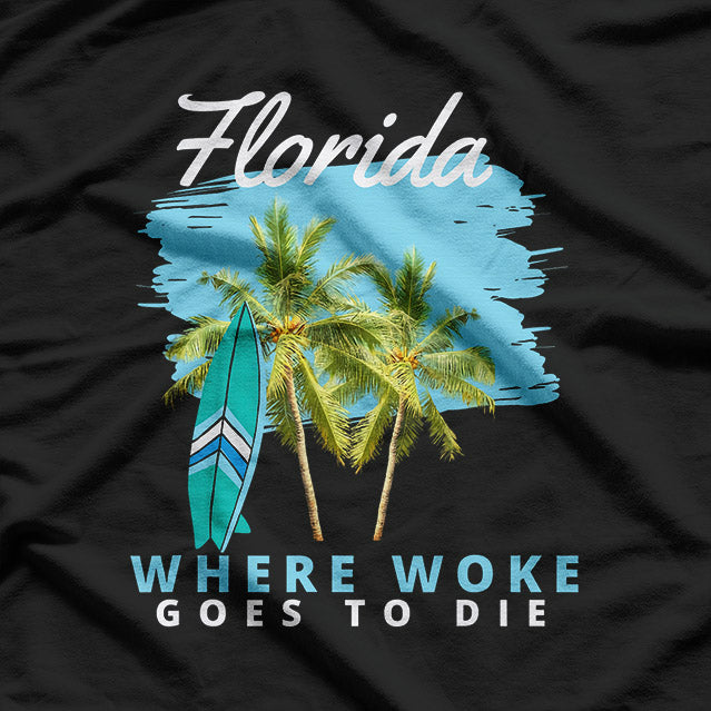 Florida: Where Woke Goes to Die T-Shirt
