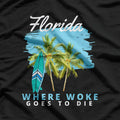 Florida: Where Woke Goes to Die T-Shirt