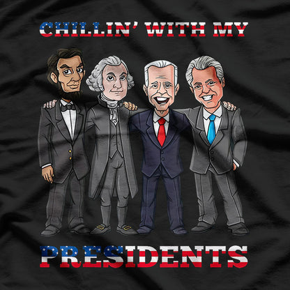 Funny Chillin with My Presidents T-Shirt