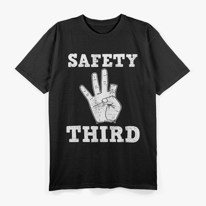 Funny 'Safety Third' Priorities Humor T-Shirt