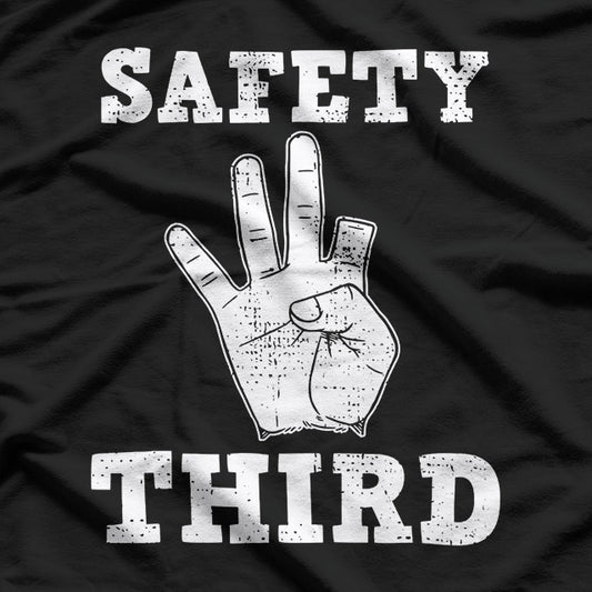 Funny 'Safety Third' Priorities Humor T-Shirt