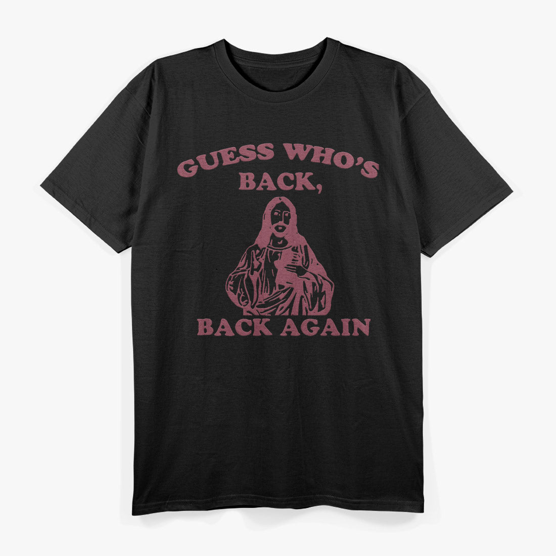 Guess Who’s Back? Back Again – Happy Easter Jesus Christ T-Shirt