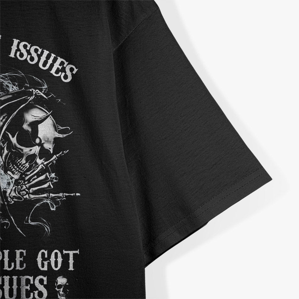 I Got Trust Issues Because People Have Lying Issues Funny Quote T-Shirt