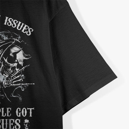 I Got Trust Issues Because People Have Lying Issues Funny Quote T-Shirt