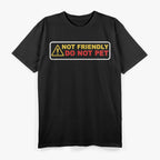 Not Friendly Do Not Pet – Funny Warning Humor Graphic T-Shirt