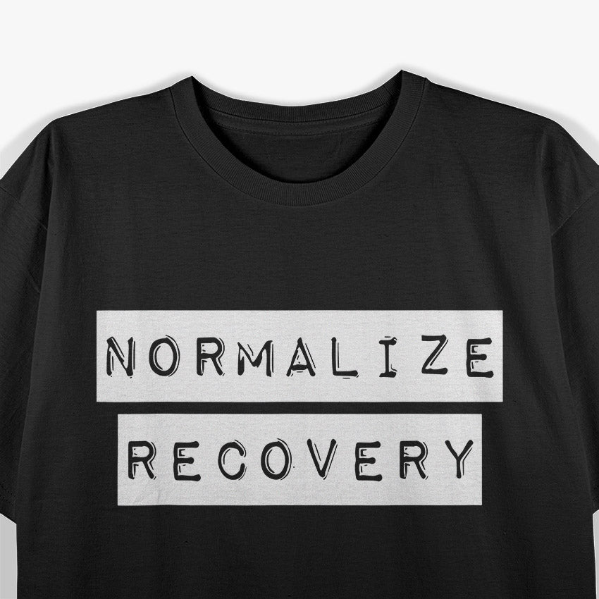 Narcotics Anonymous Normalize Recovery NA AA Support Tee  T-Shirt