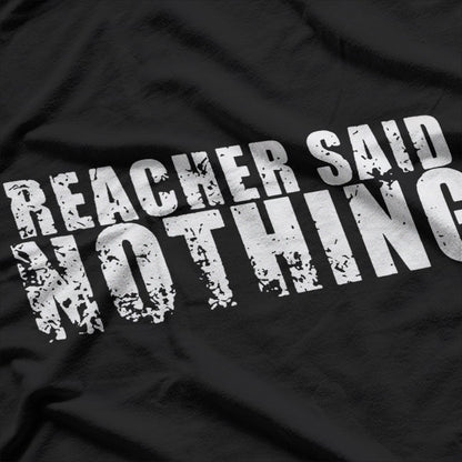 Funny Minimalist Quote – “Reacher Said Nothing” Graphic T-Shirt