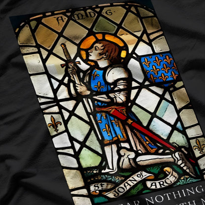 St. Joan of Arc I Rear Nothings For God is With T-Shirt