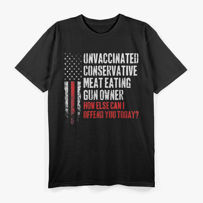 Unvaccinated Conservative Meat Eating Gun Rights Humor T-Shirt