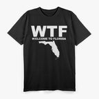 WTF Welcome To Florida Funny Florida T-Shirt