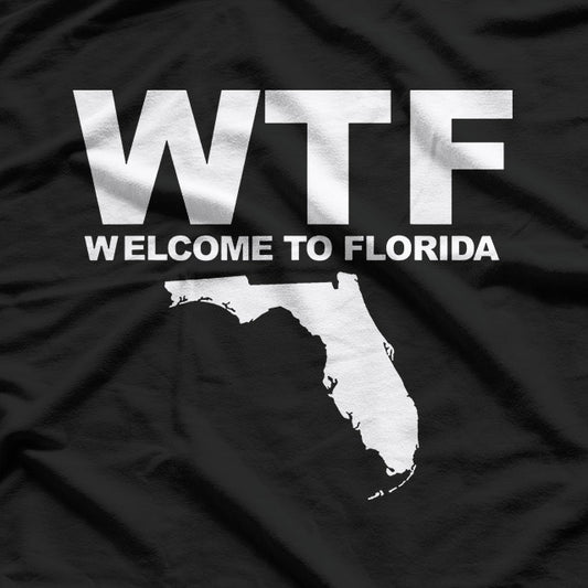 WTF Welcome To Florida Funny Florida T-Shirt