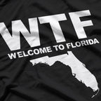 WTF Welcome To Florida Funny Florida T-Shirt