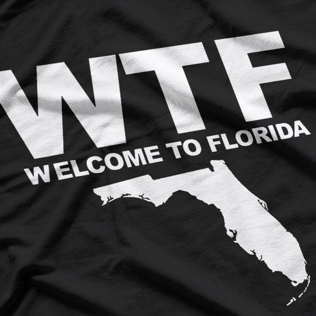 WTF Welcome To Florida Funny Florida T-Shirt