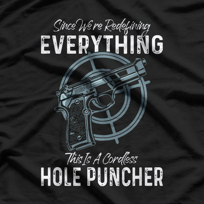 We’re Redefining Everything Cordless Hole Puncher Funny Tool T-shirt