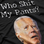 Who Shirt My Pants Funny Humor Parody Graphic T-Shirt