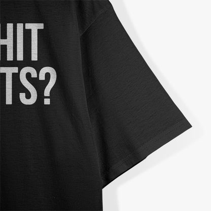 Who Shit My Pants? Funny Silly Saying T-Shirt
